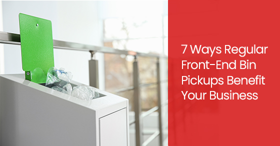 7 ways regular front-end bin pickups benefit your business